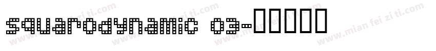 Squarodynamic 03字体转换